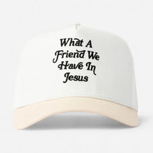 Load image into Gallery viewer, What A Friend in Jesus Trucker Hat