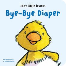 Load image into Gallery viewer, Life&#39;s Little Lessons: Bye-Bye Diaper By Bernette Ford
