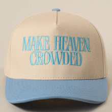 Load image into Gallery viewer, MAKE HEAVEN CROWDED Embroidery Baseball Cap
