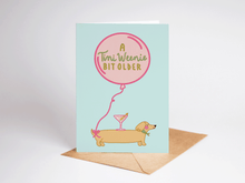 Load image into Gallery viewer, A Tini Weenie Bit Older Martini Dog Card
