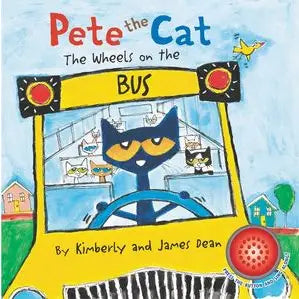 Pete the Cat: the Wheels On the Bus Sound Book : James Dean