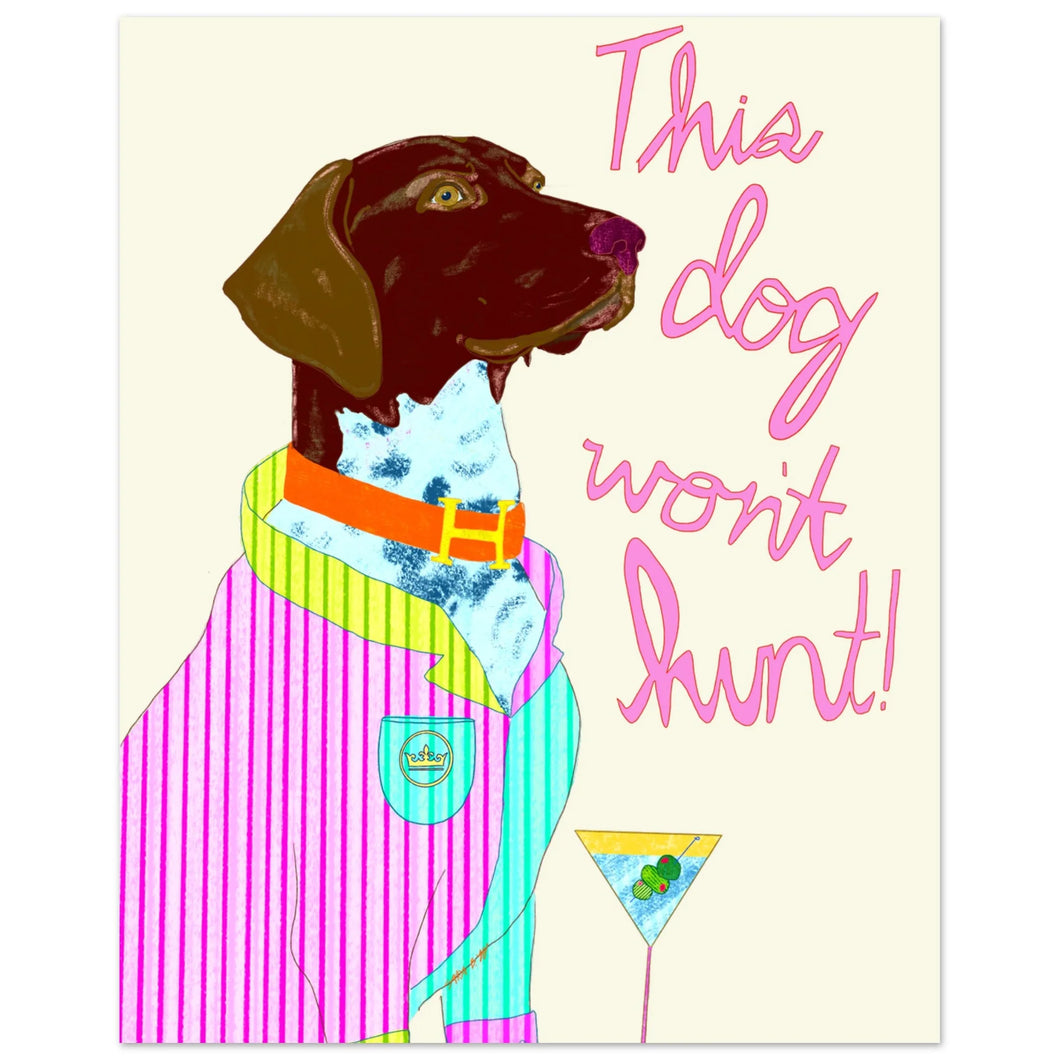 This Dog Won't Hunt Print 8x10