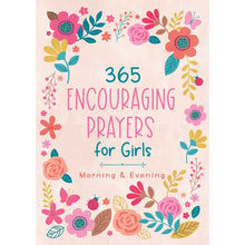 Load image into Gallery viewer, 365 Encouraging Prayers for Girls: Morning &amp; Evening
