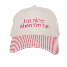 Load image into Gallery viewer, I'm Nicer When I'm Tan
