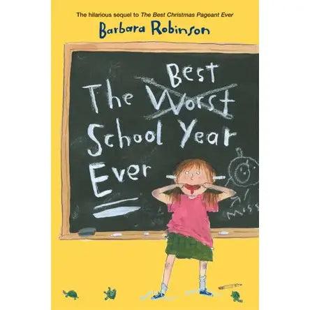 Best School Year Ever, the : Barbara Robinson