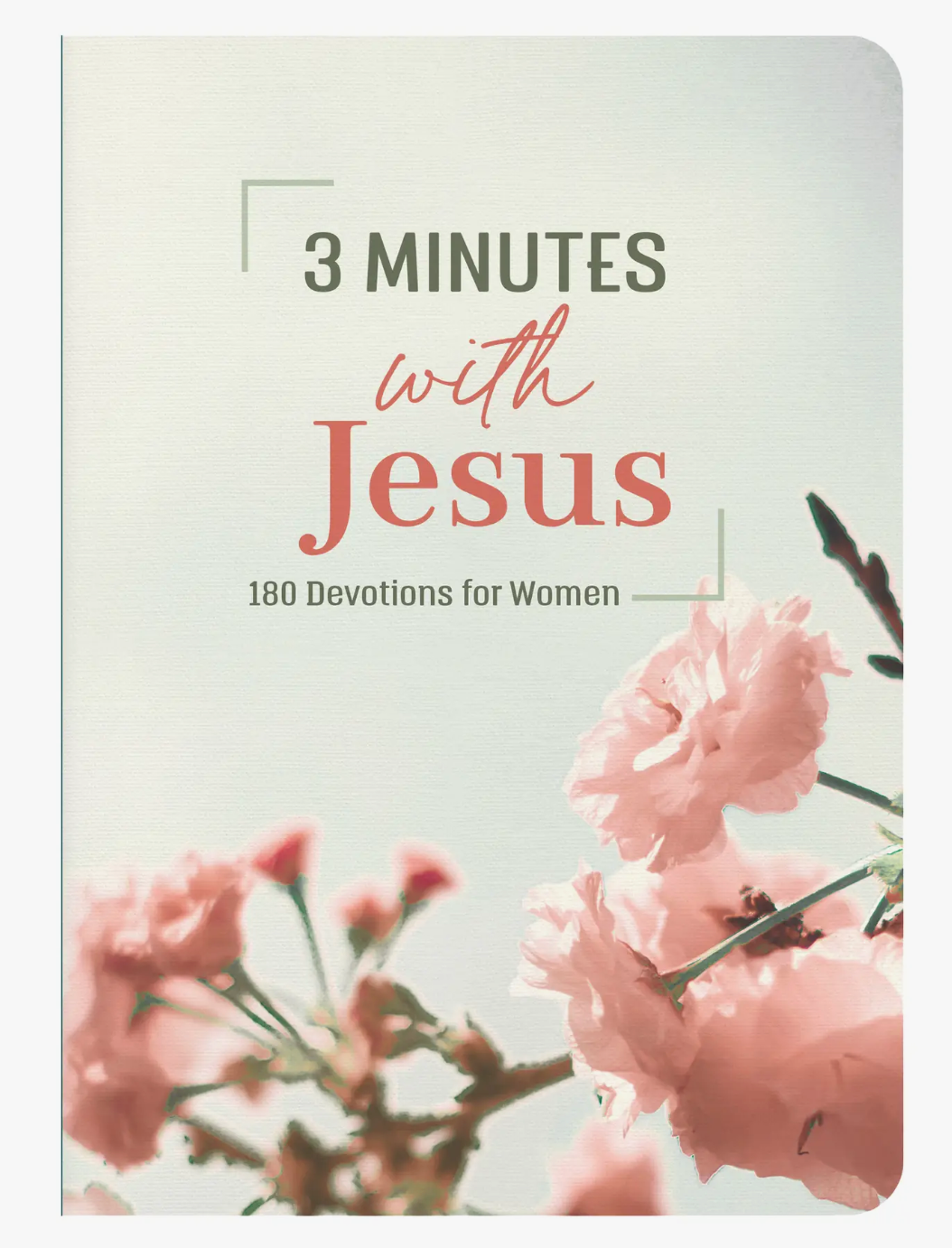 3 Minutes With Jesus: 180 Devotions for Women