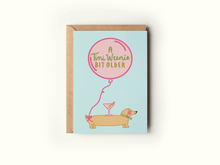 Load image into Gallery viewer, A Tini Weenie Bit Older Martini Dog Card
