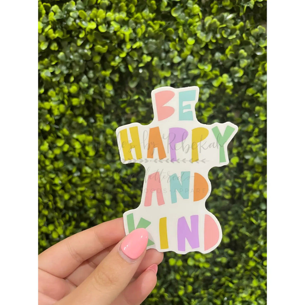 Be Happy and Kind Sticker