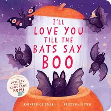 Load image into Gallery viewer, I&#39;ll Love You Till the Bats Say Boo : Kathryn Cristaldi
