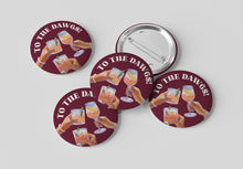 Load image into Gallery viewer, MS State To The Dawgs Button
