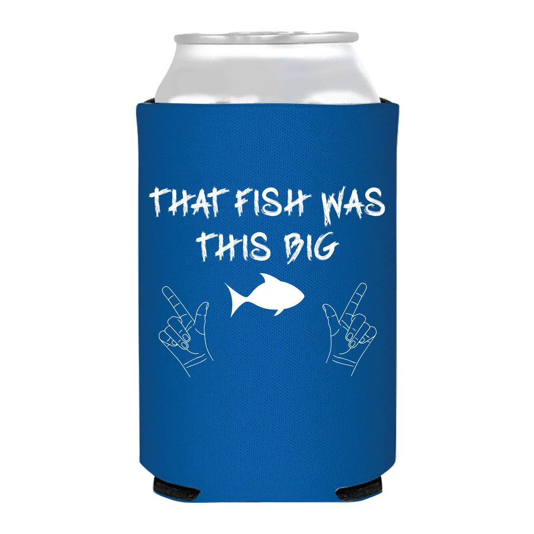 Fish was This Big Coozie.