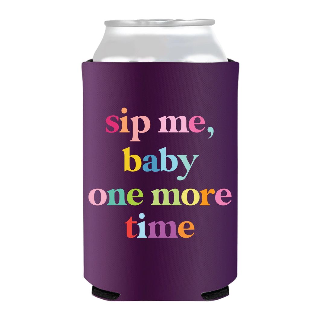 Sip Me Baby One More Time Coozie